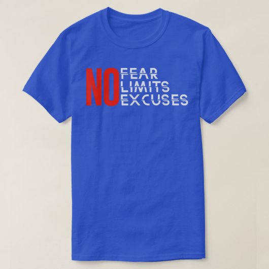 No Fear No Limits No Excuses Inspiration Motivat T-Shirt (Design vorne)