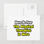 No Fear, The Physical Therapist Is Here Postkarte (Vorne/Hinten)