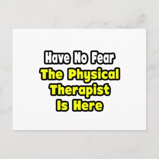 No Fear, The Physical Therapist Is Here Postkarte (Vorderseite)