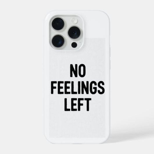 No Feelings Left Funny Phone Case iPhone Hülle (Rückseite)