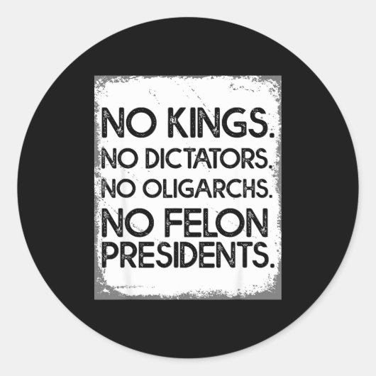 No Felon Presidents No Dictators No Oligarchs No K Runder Aufkleber (Vorderseite)