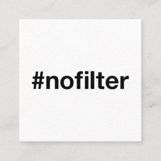 NO FILTER Hashtag Quadratische Visitenkarte