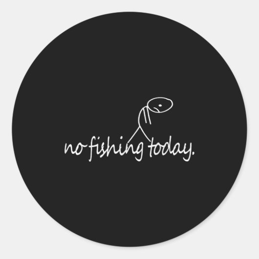 No Fishing Today Funny Sad Stick Figure B Fishing Runder Aufkleber (Vorderseite)