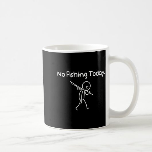 No Fishing Today Funny Sad Stickman Fishing Lover  Kaffeetasse (Rechts)