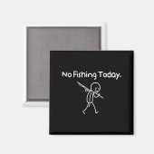 No Fishing Today Funny Sad Stickman Fishing Lover  Magnet (Vorderseite/Rückseite)