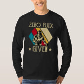 No Flux Given - Funny Welding Welder No Flux Perfe T-Shirt (Vorderseite)