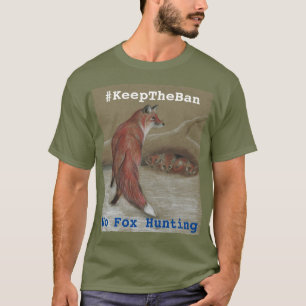 No Fox Junting #KeepTheBan T Shirt