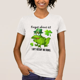 No Frog Kissin' Saint Patrick Version T-Shirt