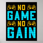 No Game No Gain Funny Gaming Quotes Gift For Playe Poster (Vorne)