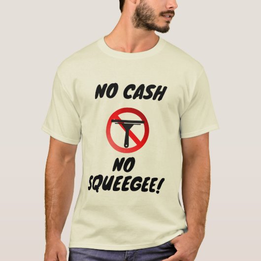 NO GAS NO SQUEEGEES T-Shirt (Vorderseite)