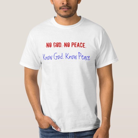 No God. No Peace. Know God. Know Peace. T-Shirt (Vorderseite)
