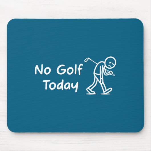 No Golf Today Funny Sad Graphic Stickman Golfer Fi Mousepad (Vorne)