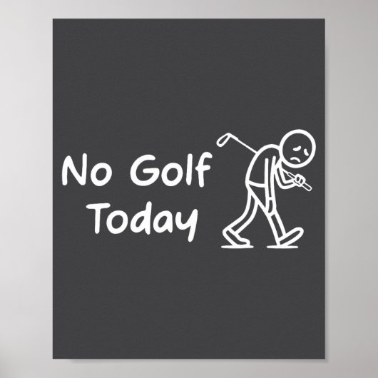 No Golf Today Funny Sad Graphic Stickman Golfer Fi Poster (Vorne)