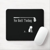 No Golf Today Funny Sad Stickman Golf Lover Golfer Mousepad (Mit Mouse)