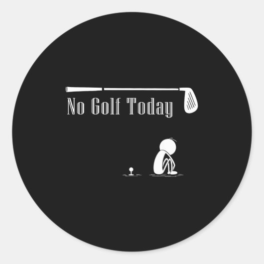 No Golf Today Funny Sad Stickman Golf Lover Golfer Runder Aufkleber (Vorderseite)