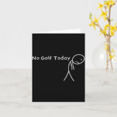 No Golf Today Funny Sad Stickman Golfer Golfers Me Karte (Gelbe Blume)