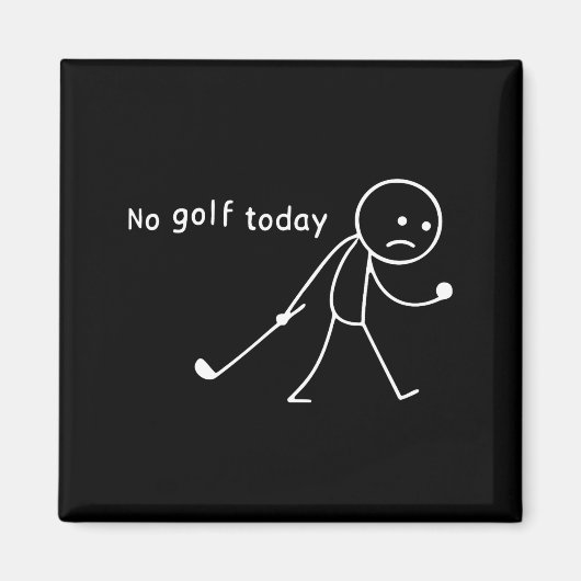 No Golf Today Funny Sad Stickman Golfer Golfers Me Magnet (Vorne)