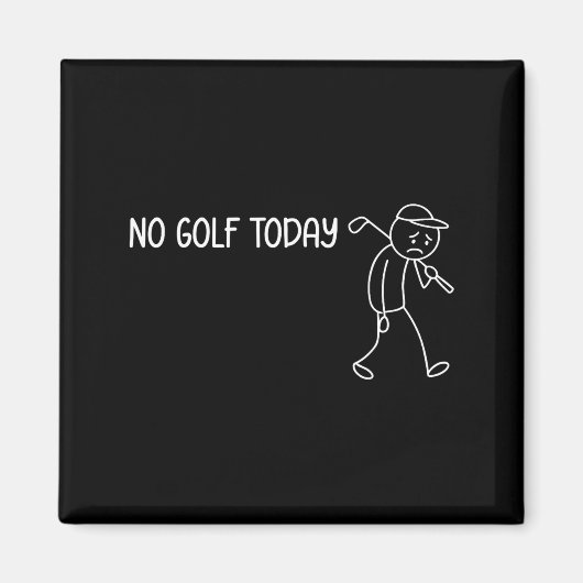 No Golf Today Funny Sad Stickman Golfer Men Women Magnet (Vorne)