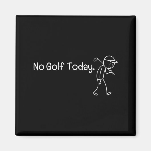 No Golf Today Funny Sad Stickman Golfer Men Women  Magnet (Vorne)