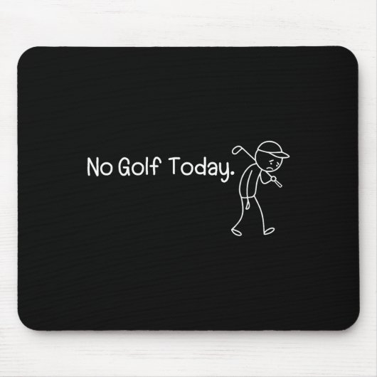 No Golf Today Funny Sad Stickman Golfer Men Women  Mousepad (Vorne)