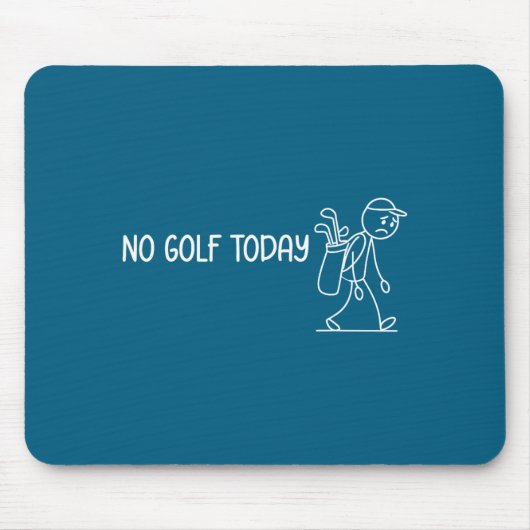 No Golf Today Funny Sad Stickman Golfer Men Women  Mousepad (Vorne)