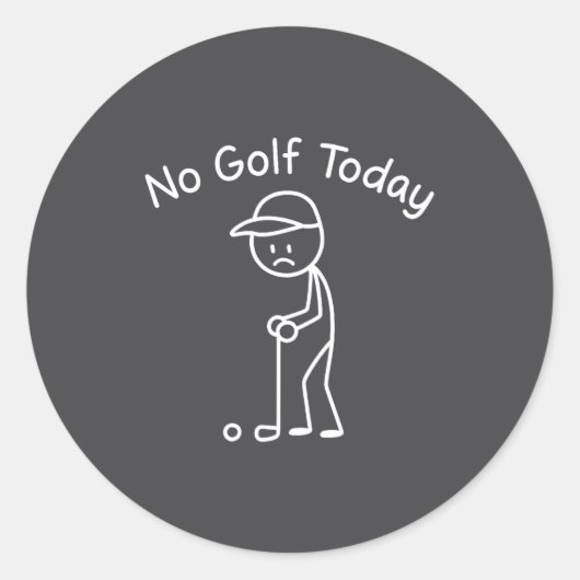 No Golf Today Funny Sad Stickman Golfing Golfer Me Runder Aufkleber (Vorderseite)