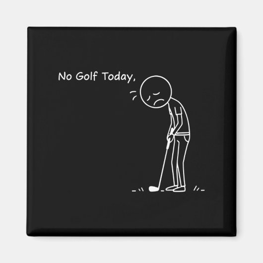 No Golf Today Minimalist Golf Funny Stickman Golfe Magnet (Vorne)