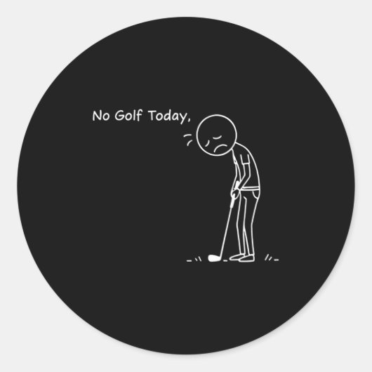 No Golf Today Minimalist Golf Funny Stickman Golfe Runder Aufkleber (Vorderseite)