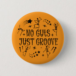 No Guts Just Groove Halloween Dancing Skeletons Button