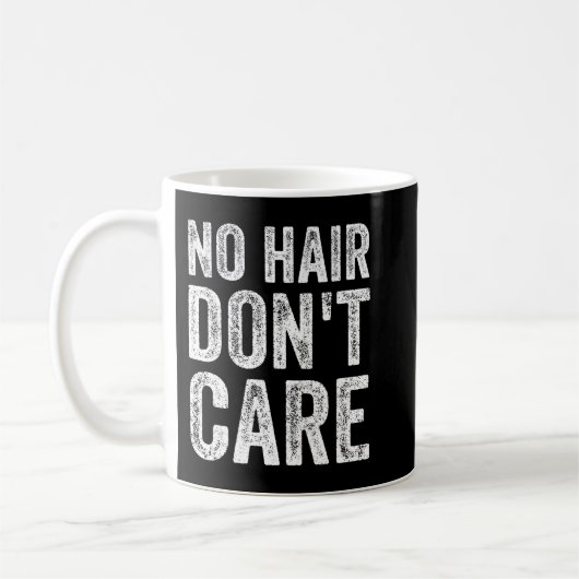 No Hair Dont Care Funny Bald Kaffeetasse (Links)