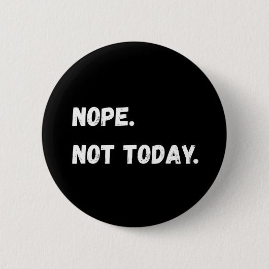 Nö, heute nicht Sarcastic Button (Vorderseite)