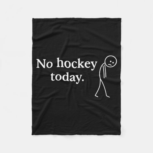 No Hockey Today Funny Sad Stick Figure Love Hockey Fleecedecke (Vorderseite)