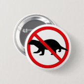No Honey Badgers Button (Vorne & Hinten)