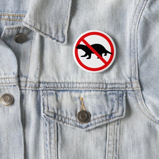 No Honey Badgers Button (Beispiel)