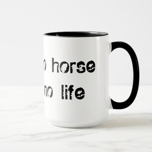 no horse no life tasse (Rechts)