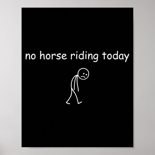 No Horse Riding Today, Funny Sad Rider For Horse L Poster (Vorne)