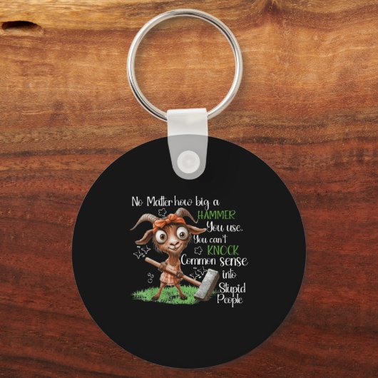 No How Big A Hammer You Use You Can't Knock Common Schlüsselanhänger (Vorderseite)