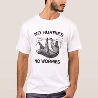 No Hurries No Worry Funny Sloth Lover Lazy Sloth G T-Shirt