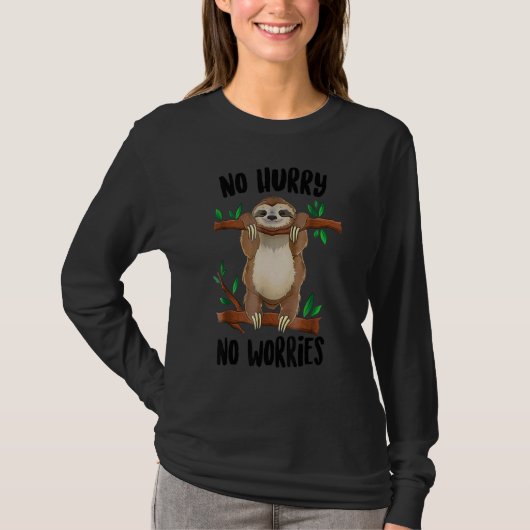 No Hurry No Worriees Sloth Quote  Sloths T-Shirt (Vorderseite)
