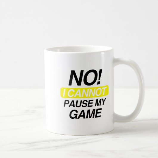 No I Cannot Pause My Game Kids Funny Quote Kaffeetasse (Rechts)
