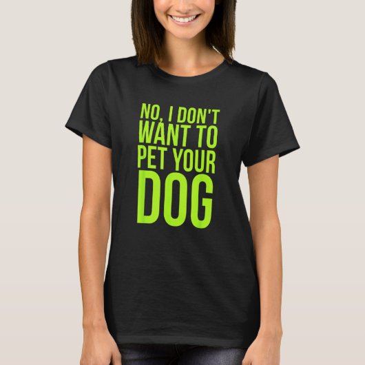 No I Don t Want to Pet Your Dog Cat Mom Autism T-Shirt (Vorderseite)