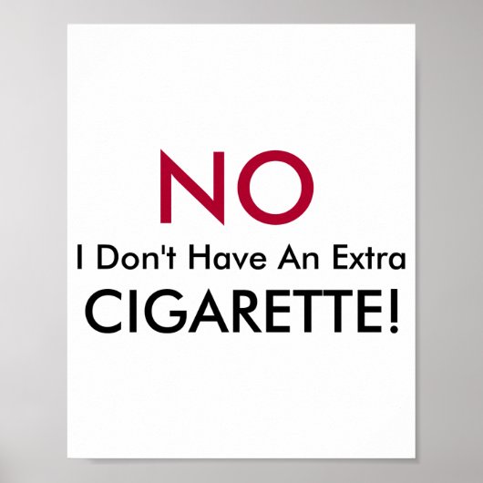 No I Dont Have An Extra Cigarette  Poster (Vorne)