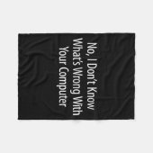 No I Don't Know What's Wrong With Your Computer -  Fleecedecke (Vorderseite (Horizontal))