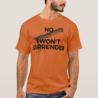 NO I will ergeben T-Shirt