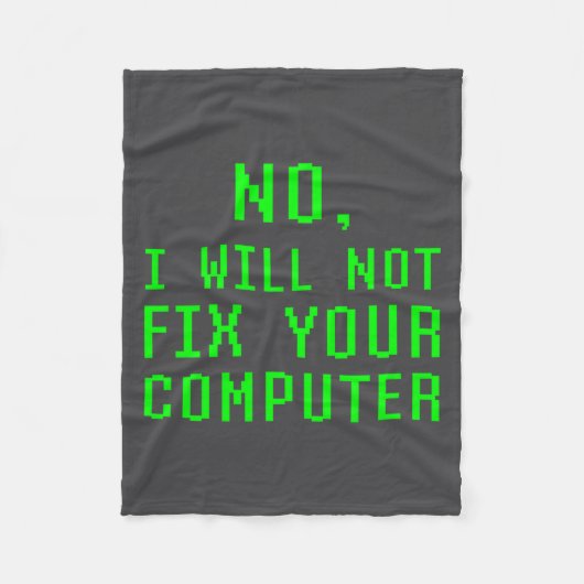 No I Will Not Fix Your Computer Funny Pc Laptop Re Fleecedecke (Vorderseite)