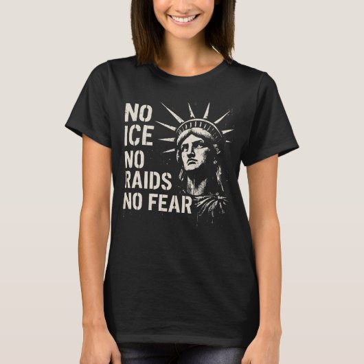 No ICE, No Raids, No Fear – Statue of Liberty T-Shirt (Vorderseite)