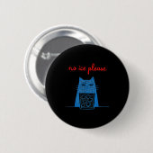 No Ice Please Cat Abolish Chinga La Migra Meme Fun Button (Vorne & Hinten)