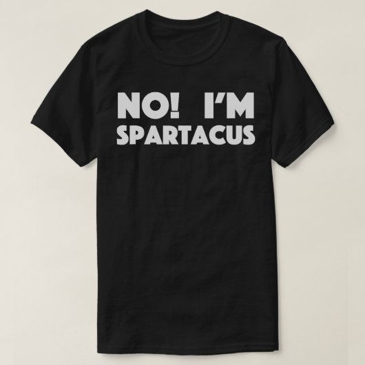 NO IM SPARTACUS T-Shirt (Design vorne)