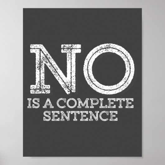 No Is A Complete Sentence - Funny Parent Quote  Poster (Vorne)