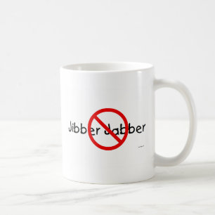 NO JIBBER JABBER KAFFEETASSE